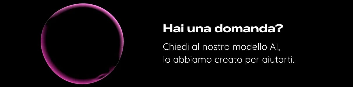 Hai una domanda? Chiedi al nostro modello AI.